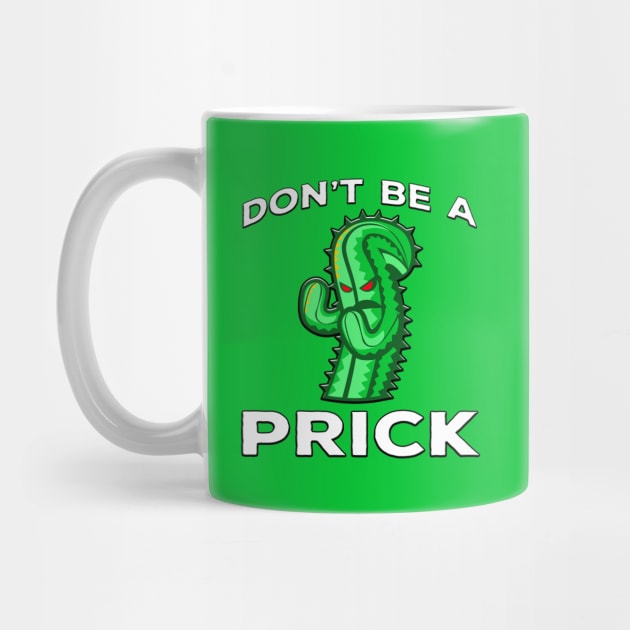 Dont Be A Prick Cactus White by Shawnsonart